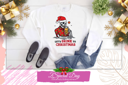 Let's drink to Christmas Shirts, Christmas sweater